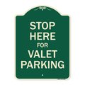 Signmission Designer Series-Stop Here For Valet Parking Green Heavy-Gauge Aluminum, 24" x 18", G-1824-9886 A-DES-G-1824-9886